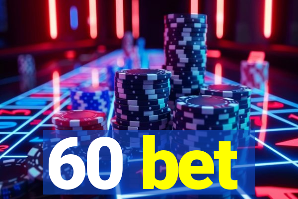 60 bet